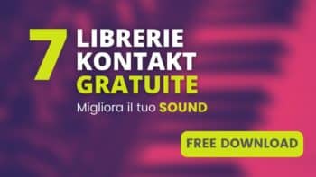 migliora il tuo suono 7 librerie kontakt gratuite